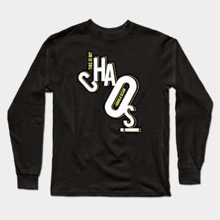 This is my chaos WH Long Sleeve T-Shirt